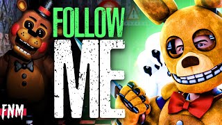 FNAF SONG quotFollow Mequot ANIMATED IV [upl. by Oberon32]