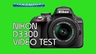 Nikon D3300 1080P HD Video Test UKNikon NikonUSA [upl. by Howlend]