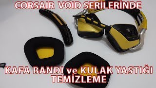 Corsair Void Serilerinde Kafa Bandı ve Kulak Yastığı Sökme Temizleme Rehberi [upl. by Nader]