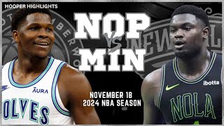 New Orleans Pelicans vs Minnesota Timberwolves Full Game Highlights  Nov 18  2024 NBA Season [upl. by Thenna832]