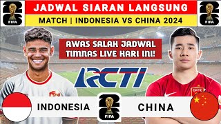 Jadwal Siaran Langsung Indonesia vs China 2024  Jadwal Timnas Indonesia Live RCTI [upl. by Siuqramed]