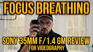 Sony 35mm f14 GM GMaster Review for Video Focus Breathing [upl. by Mackintosh645]