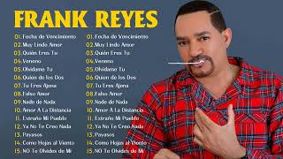 FRANK REYES LA MÚSICA QUE TRASCIENDE FRONTERAS  MIX COMPLETO frankreyes grandesexitos [upl. by Lefty]