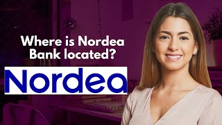 Where is Nordea Bank located [upl. by Nylirehs]