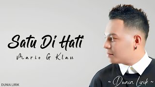 Satu Di Hati  Mario G Klau Lirik Lagu kau hadir didalam hidupku bahagia itu yang kurasa [upl. by Hernandez585]