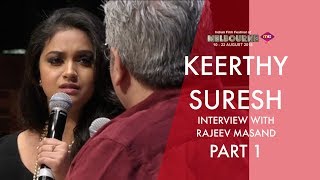 Rajeev Masand interview with Keerthy Suresh  Part 1  Mahanati Team  IFFM 2018  Exclusive  KIWTV [upl. by Yousuf]