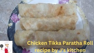 chicken Tikka Paratha Roll recipe by Js kitchen [upl. by Kcirrek]