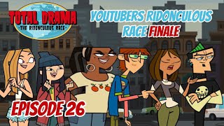 Total Drama YouTubers Season Ridonculous Race  Episode 26 Finale [upl. by Laram]