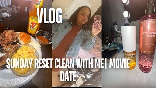 SUNDAY RESET VLOG CLEAN WITH ME COOKED SUNDAY DINNER MOVIE DATE [upl. by Ackerman]