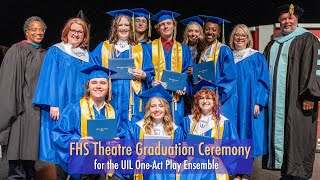 Frisco High School Theatre Graduation Ceremony for the UIL OneAct Play Ensemble May 15 2024 [upl. by Yelha835]