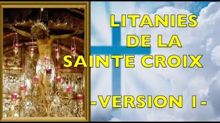 LITANIES DE LA SAINTE CROIX DE NSJC  FÊTE LE 14 SEPTEMBRE croix jesuschrist septembre jésus [upl. by Yuzik373]