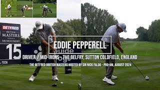 Eddie Pepperell Golf Swing Driver amp MidIrons  British Masters The Belfry England August 2024 [upl. by Leitman253]