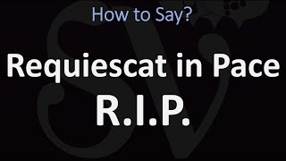 How to Pronounce Requiescat in Pace RIP Latin [upl. by Sweyn]