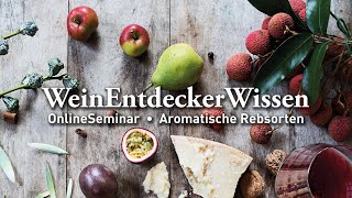 Aromatische Rebsorten – WeinEntdeckerWissen OnlineSeminar [upl. by Imeon]