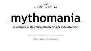 Pronunciation of Mythomania  Definition of Mythomania [upl. by Adnirak]