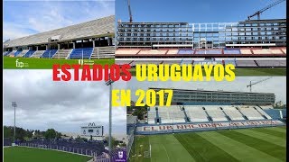 Avances de los estadios uruguayos en el 2017 [upl. by Georgeta]