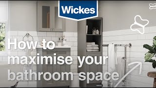 Maximising your bathroom space  Wickes [upl. by Camel306]