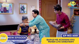 NEW Ep 4051  Bapuji Ne Achanak Kyu Pehen Liya Sweater I Taarak Mehta Ka Ooltah Chashmah [upl. by Earley]