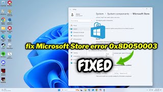 FIXED Microsoft Store error 0x8D050003 [upl. by Waterman]