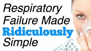 RESPIRATORY FAILURE MADE RIDICULOUSLY SIMPLE [upl. by Saundra142]