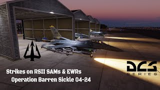 Barren Sickle 0424 Strike on RSII SAM amp EWR Sites  Full Mission  DCS World [upl. by Ynattib]