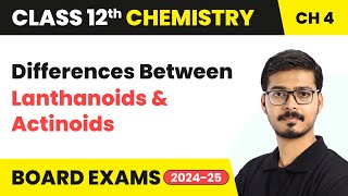 Differences Between Lanthanoids and Actinoids  Class 12 Chemistry Chapter 4  CBSE 202425 [upl. by Nylodnarb270]