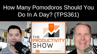 How Many Pomodoros Should You Do In A Day TPS361 [upl. by Parrie]