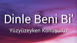 Yüzyüzeyken Konuşuruz  Dinle Beni Bi Lyrics with English subtitles [upl. by Yancey]