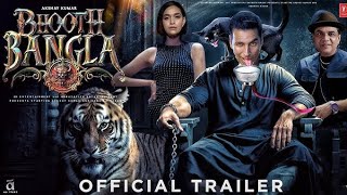 😱 BHOOTH BANGLA  Official Trailer 👹 Akshay Kumar  Priyadarshan  Kareena Kapoor  Kiara Advani [upl. by Robyn879]