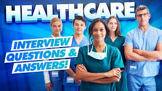 HEALTHCARE Interview Questions and TOPSCORING ANSWERS [upl. by Nael]