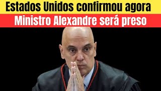 estados unidos acabou de confirmar  aalexandre de mooraess será preso [upl. by Eelano837]