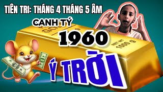 Tiên tri LỘC VỀ  Canh Tý 1960  Ý trời định sẵn phú quý bạt ngàn Ngồi chơi cũng phất [upl. by Sumetra]