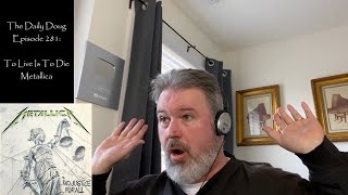 Classical Composer Reacts to To Live Is To Die Metallica  The Daily Doug Episode 281 [upl. by Chaudoin]