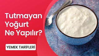 Tutmayan Yoğurt Ne Yapılır  Yemek Tarifleri [upl. by Eiznek]