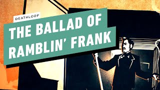 Deathloop Gameplay Walkthrough  The Ballad of Ramblin’ Frank How to Kill Frank [upl. by Paulsen229]