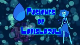 Steven Universe  Fusiones INEXISTENTES de LAPISLAZULI  HatzzyF [upl. by Litnahs813]