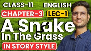 L1 Chapter3 A Snake In The Grass  Class11th English Bihar Board  कक्षा11 इंग्लिश बिहार बोर्ड [upl. by Gabriellia248]