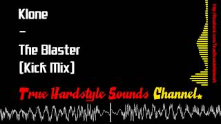 Klone  The Blaster Kick Mix [upl. by Jakie]