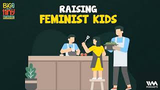 Ep 08 Raising Feminist Kids [upl. by Burrill]