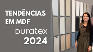 Lançamentos e tendência de MDF Duratex para 2024 [upl. by Nivrek]