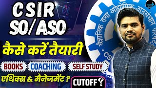 CSIR SO ASO Vacancy 2023 Best Preparation Tips Books Classes and SelfStudy Strategies  Cut OFF [upl. by Aitnauq]