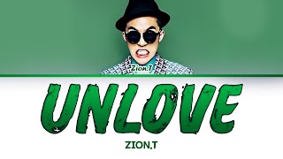 ZionT  ‘UNLOVE‘ Color Coded Lyrics [upl. by Erie]