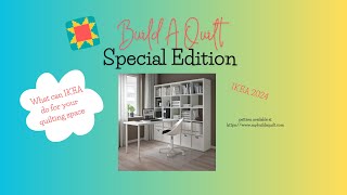 Build A Quilt Special Edition IKEA 2024  Your Quilting Space [upl. by Irrabaj]