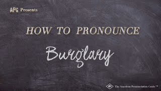 How to Pronounce Burglary Real Life Examples [upl. by Atteselrahc]