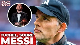 TUCHEL opina sobre el BALÓN DE ORO DE MESSI  PREMIOS INDIVIDUALES [upl. by Austreng]