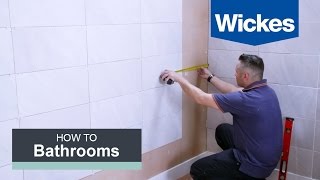 How to Tile a Bathroom Wall with Wickes [upl. by Anileda]