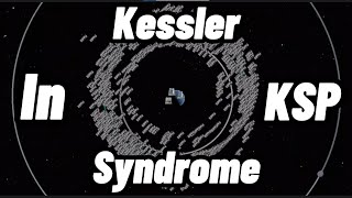 Kessler Syndrome In KSP [upl. by Aninat]