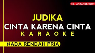 Karaoke Judika  Cinta Karena Cinta Karaoke nada rendah pria [upl. by Berliner]