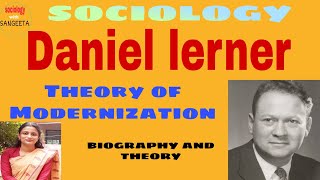 Daniel lerner Theory of Modernization Mass media Emphathy Theory of communication sociology [upl. by Asiulana]