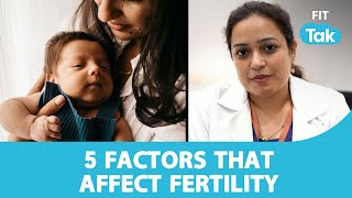 Causes of Infertility  5 Factors affecting Fertility  Doc Talk  Fit Tak [upl. by Ehlke]